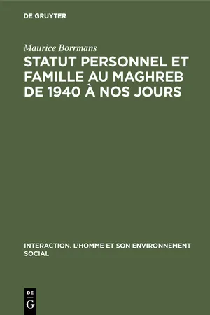 Statut personnel et famille au Maghreb de 1940 à nos jours