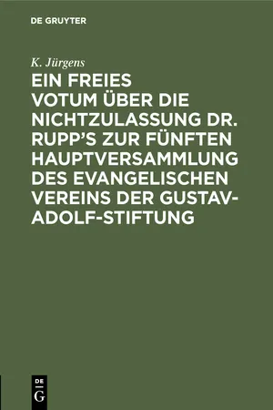 Ein freies Votum über die Nichtzulassung Dr. Rupp's zur fünften Hauptversammlung des evangelischen Vereins der Gustav-Adolf-Stiftung