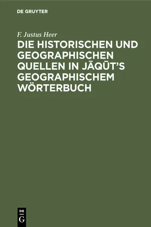 Die historischen und geographischen Quellen in Jāqūt's Geographischem Wörterbuch