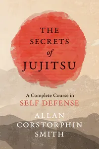 The Secrets of Jujitsu - A Complete Course in Self Defense_cover