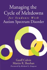 Managing the Cycle of Meltdowns for Students with Autism Spectrum Disorder_cover