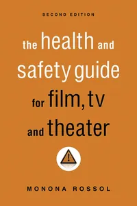 The Health & Safety Guide for Film, TV & Theater, Second Edition_cover