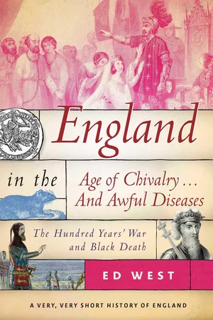 England in the Age of Chivalry . . . And Awful Diseases