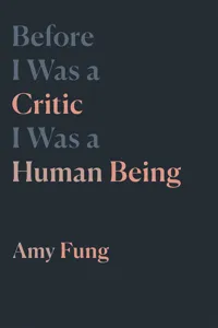 Before I Was a Critic I Was a Human Being_cover