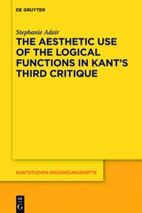 The Aesthetic Use of the Logical Functions in Kant's Third Critique_cover