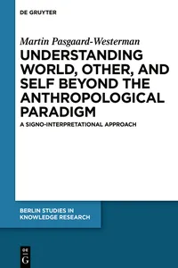 Understanding World, Other, and Self beyond the Anthropological Paradigm_cover