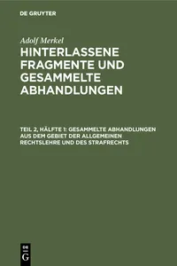 Gesammelte Abhandlungen aus dem Gebiet der allgemeinen Rechtslehre und des Strafrechts_cover