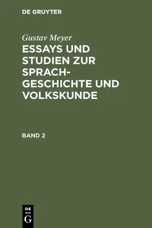 Gustav Meyer: Essays und Studien zur Sprachgeschichte und Volkskunde. Band 2