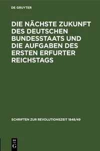 Die nächste Zukunft des deutschen Bundesstaats und die Aufgaben des ersten Erfurter Reichstags_cover