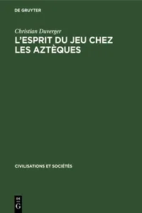 L'esprit du jeu chez les Aztèques_cover