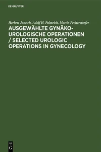 Ausgewählte gynäko-urologische Operationen / Selected Urologic Operations in Gynecology_cover