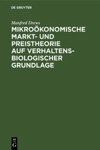 Mikroökonomische Markt- und Preistheorie auf verhaltensbiologischer Grundlage_cover