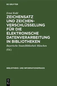 Zeichensatz und Zeichenverschlüsselung für die Elektronische Datenverarbeitung in Bibliotheken_cover