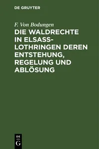 Die Waldrechte in Elsaß-Lothringen deren Entstehung, Regelung und Ablösung_cover