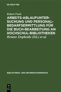 Arbeitsablaufuntersuchung und Personalbedarfsermittlung für die Buchbearbeitung an Hochschulbibliotheken_cover