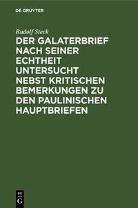 Der Galaterbrief nach seiner Echtheit untersucht nebst kritischen Bemerkungen zu den paulinischen Hauptbriefen_cover