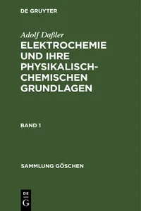 Adolf Daßler: Elektrochemie und ihre physikalisch-chemischen Grundlagen. Band 1_cover