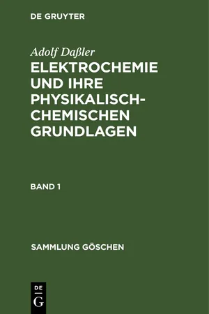 Adolf Daßler: Elektrochemie und ihre physikalisch-chemischen Grundlagen. Band 1