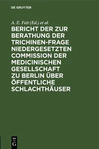 Bericht der zur Berathung der Trichinen-Frage niedergesetzten Commission der Medicinischen Gesellschaft zu Berlin über Öffentliche Schlachthäuser_cover