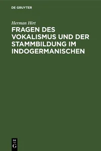 Fragen des Vokalismus und der Stammbildung im Indogermanischen_cover