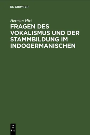 Fragen des Vokalismus und der Stammbildung im Indogermanischen