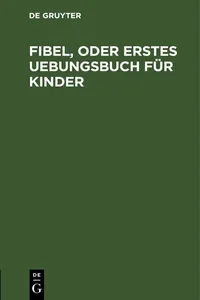 Fibel, oder Erstes Uebungsbuch für Kinder_cover