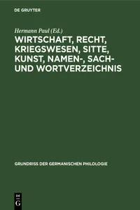 Wirtschaft, Recht, Kriegswesen, Sitte, Kunst, Namen-, Sach- und Wortverzeichnis_cover