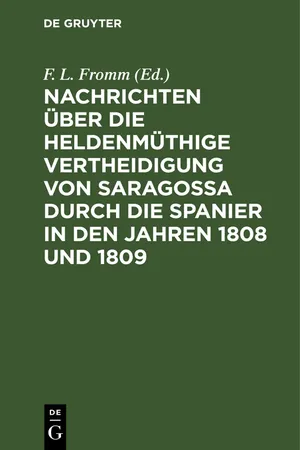 Nachrichten über die heldenmüthige Vertheidigung von Saragossa durch die Spanier in den Jahren 1808 und 1809