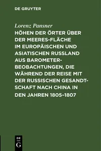 Höhen der Örter über der Meeresfläche im europäischen und asiatischen Rußland aus Barometer-Beobachtungen, die während der Reise mit der Russischen Gesandtschaft nach China in den Jahren 1805–1807_cover