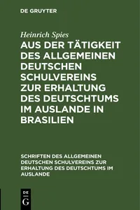 Aus der Tätigkeit des Allgemeinen Deutschen Schulvereins zur Erhaltung des Deutschtums im Auslande in Brasilien_cover