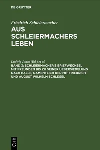 Schleiermacher's Briefwechsel mit Freunden bis zu seiner Uebersiedelung nach Halle, namentlich der mit Friedrich und August Wilhelm Schlegel_cover