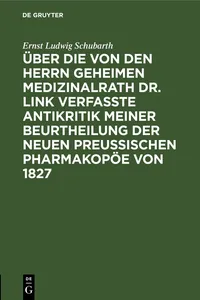 Über die von den Herrn Geheimen Medizinalrath Dr. Link verfasste Antikritik meiner Beurtheilung der neuen preussischen Pharmakopöe von 1827_cover