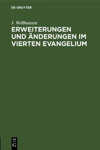 Erweiterungen und Änderungen im vierten Evangelium_cover