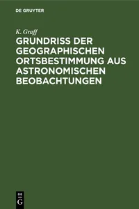 Grundriss der geographischen Ortsbestimmung aus astronomischen Beobachtungen_cover