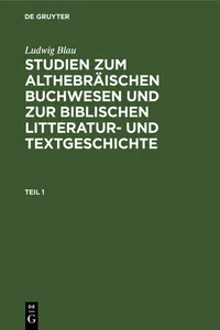 Ludwig Blau: Studien zum althebräischen Buchwesen und zur Biblischen Litteratur- und Textgeschichte. Teil 1_cover