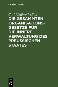 Die gesammten Organisationsgesetze für die innere Verwaltung des Preußischen Staates_cover