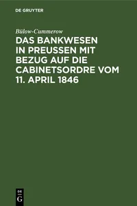 Das Bankwesen in Preussen mit Bezug auf die Cabinetsordre vom 11. April 1846_cover