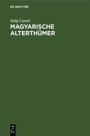 Magyarische Alterthümer