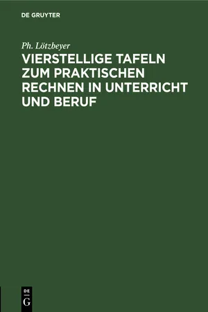 Vierstellige Tafeln zum praktischen Rechnen in Unterricht und Beruf