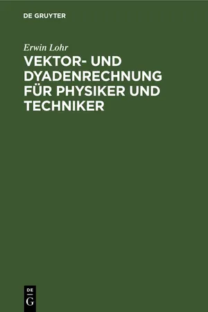 Vektor- und Dyadenrechnung für Physiker und Techniker