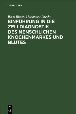 Einführung in die Zelldiagnostik des menschlichen Knochenmarkes und Blutes