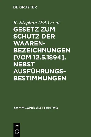 Gesetz zum Schutz der Waarenbezeichnungen [Vom 12.5.1894]. Nebst Ausführungsbestimmungen