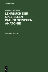 Eduard Kaufmann: Lehrbuch der speziellen pathologischen Anatomie. Ergänzungsband 1, Hälfte 1_cover