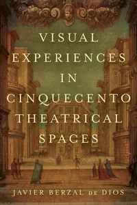 Visual Experiences in Cinquecento Theatrical Spaces_cover