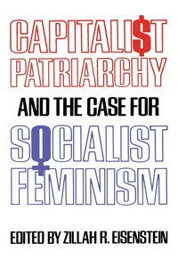 Capitalist Patriarchy and the Case for Socialist Feminism_cover