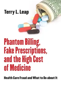 Phantom Billing, Fake Prescriptions, and the High Cost of Medicine_cover