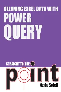 Cleaning Excel Data With Power Query Straight to the Point_cover