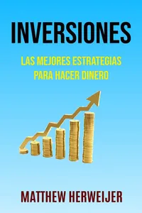 Inversiones: Las Mejores Estrategias Para Hacer Dinero_cover