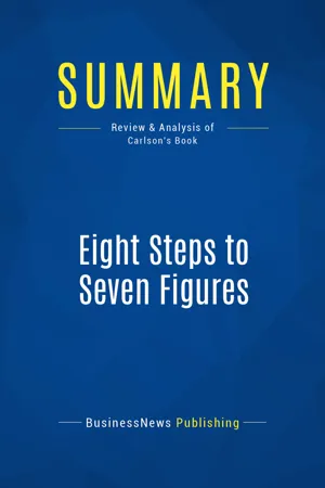 Summary: Eight Steps to Seven Figures