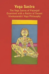Yoga Sastra - The Yoga Sutras of Patanjali Examined with a Notice of Swami Vivekananda's Yoga Philosophy_cover